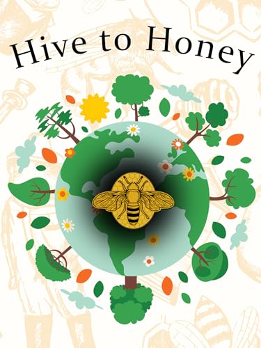 Hive to Honey