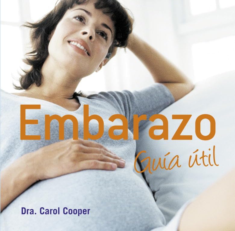 Embarazo. Guía útil (EMBARAZO, BEBE Y NIÑO)