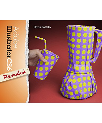 Adobe Illustrator CS6 Revealed (Revealed Series Vision)