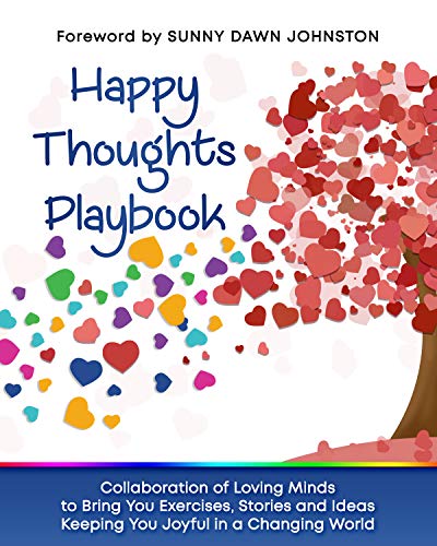 Happy Thoughts Playbook: Exercises, Stories and Ideas Keeping You Joyful In A Changing World (English Edition)