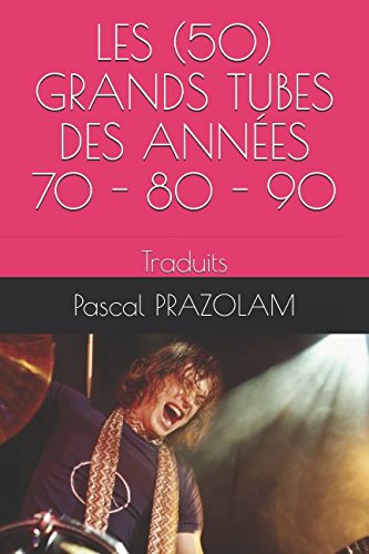 LES (50) GRANDS TUBES DES ANNÉES 70 - 80 - 90: Traduits