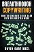 Breakthrough Copywriting: How To Generate Quick Cash  With The Written Word