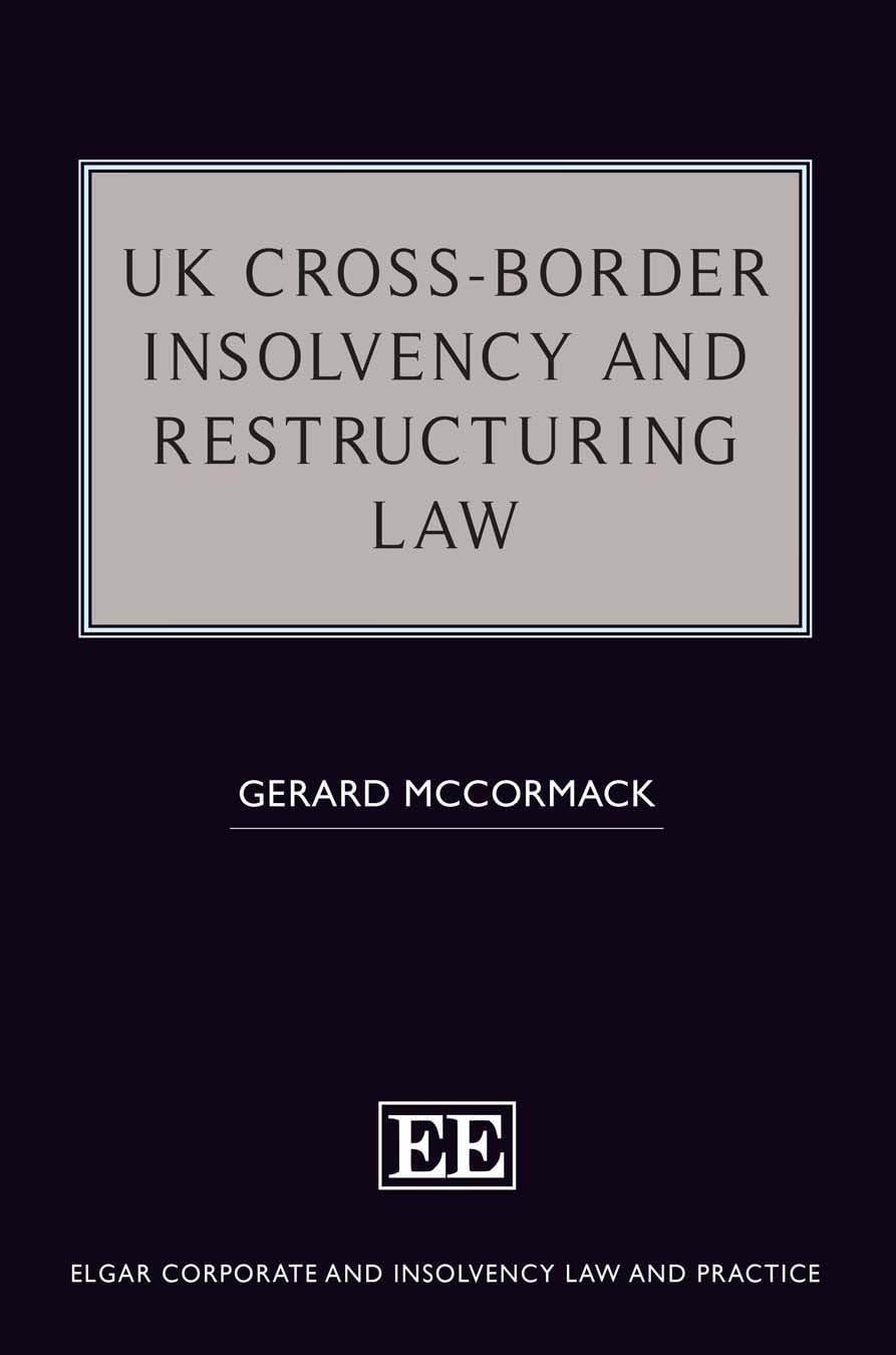 UK Cross-Border Insolvency and Restructuring Law (Elgar Corporate and Insolvency Law and Practice series)