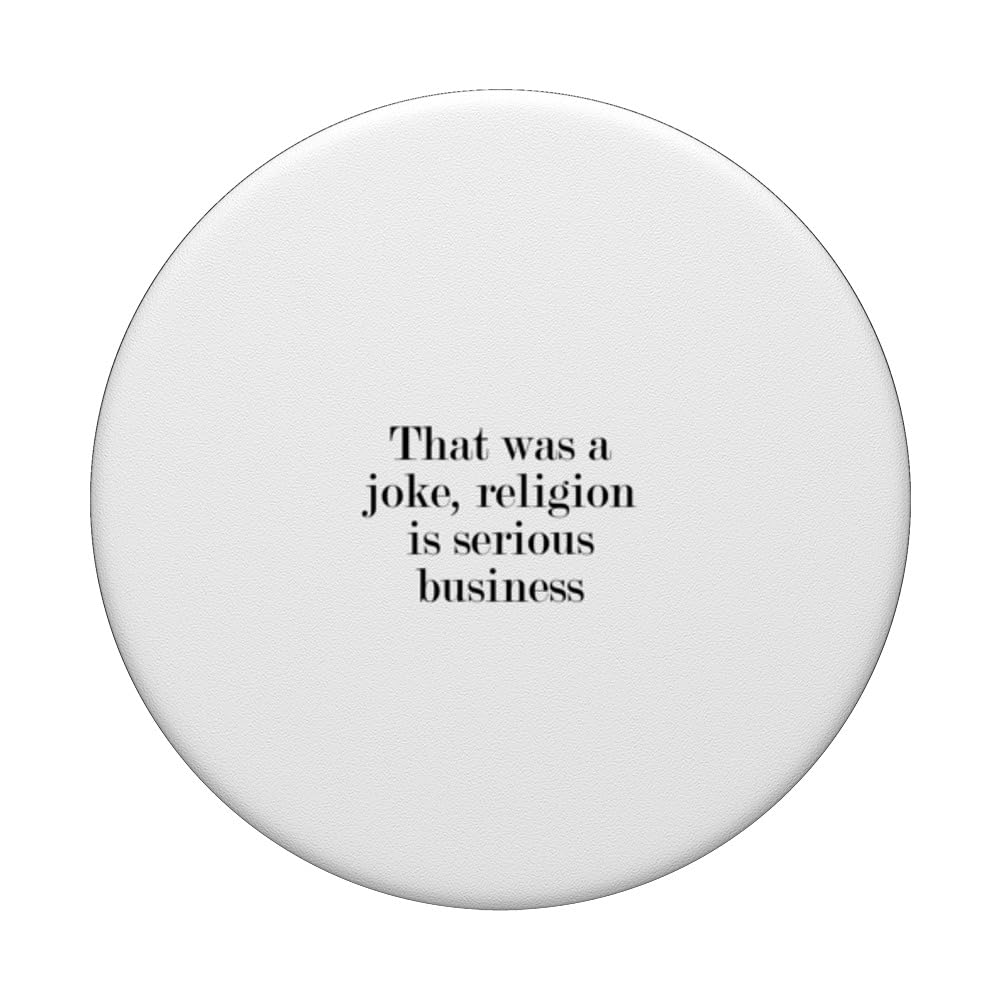 That was a joke, religion is serious business PopSockets Swappable PopGrip, Black - Image 3