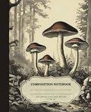 COMPOSITION NOTEBOOK COLLEGE RULED, STUNNING VINTAGE MUSHROOMS WATERCOLOR ILLUSTRATION: Aesthetic Writing Journal for School, College, Work, ... | Volume #13 (Vintage Illustration Series)