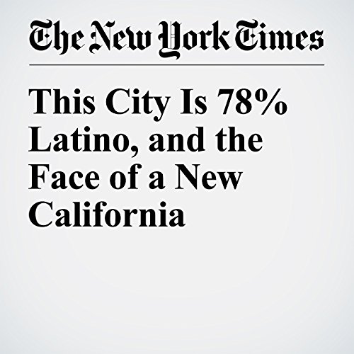 This City Is 78% Latino, and the Face of a New California cover art