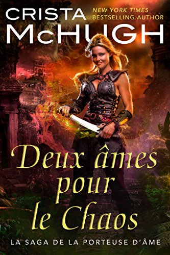 Télécharger Deux âmes pour le Chaos (La saga de la porteuse d’âme t. 2) Francais PDF