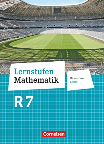 Lernstufen Mathematik 7. Jahrgangsstufe - Mittelschule Bayern. Für R-Klassen - Schülerbuch