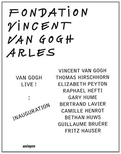 Van Gogh Live ! Inauguration : Fondation Vincent Van Gogh Arles