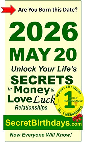 Image of Born 2026 May 20? Your Birthday Secrets to Money, Love Relationships Luck: Fortune Telling Self-Help: Numerology, Horoscope, Astrology, Zodiac, Destiny Science, Metaphysics (20260520)