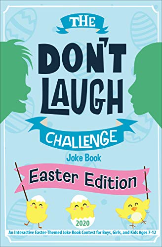 The Don't Laugh Challenge Easter Edition: An Interactive Easter-Themed Joke Book Contest for Boys, G