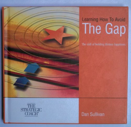 Learning How to Avoid THE GAP (THE STRATEGIC COACH)