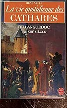 Download La Vie quotidienne des Cathares du Languedoc au XIII= siècle PDF