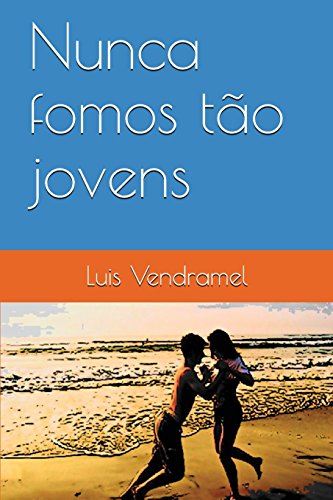 Nunca fomos tão jovens (Portuguese Edition)