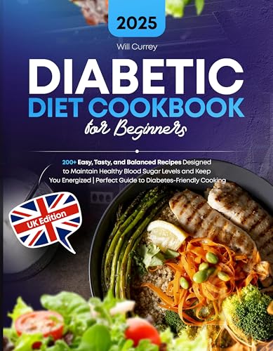 Diabetic Diet Cookbook for Beginners: 200+ Easy, Tasty, and Balanced