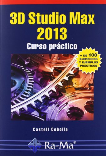 3D Studio Max 2013. Curso Práctico