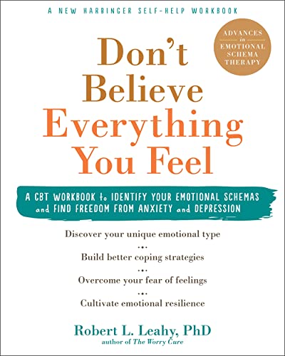 Don't Believe Everything You Feel: A CBT Workbook to...