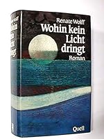 Wohin Kein Licht Dringt. 3791817116 Book Cover