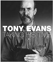 TAKING HIS TIME: The Photography of Tony Evans 1861540124 Book Cover