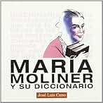 Maria Moliner Y Su Diccionario