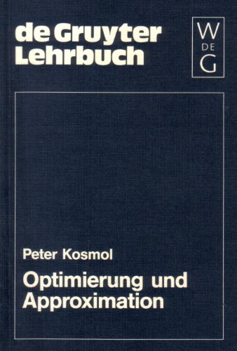 Optimierung und Approximation (De Gruyter Lehrbuch) Optimierung und Approximation (De Gruyter Lehrbuch)