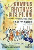 Campus Rhythms BITS PiLANI: Songs and stories of student journey from teen to young adult 1764431308 Book Cover