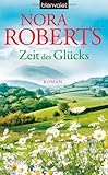 Zeit des Glücks: Roman von Roberts. Nora (2012) Taschenbuch