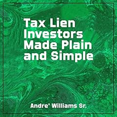 Tax Lien Investments Audiobook By Andre' Williams Sr. cover art