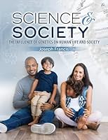 Science and Society: The Influence of Genetics on Human Life and Society B0F439HDQC Book Cover