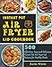 Produktbild Instant Pot Air Fryer Lid Cookbook: 500 Effortless, Easy and Delicious Instant Pot Air Fryer Lid Recipes for Healthy Meals