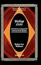 Bishop Lists: Formation of Apostolic Succession of Bishops in Ecclesiastical Crises