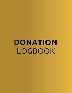 Donation Logbook: Donation Tracker for a Nonprofit Organization | 130 Pages | Large (8.5 x 11 inches)