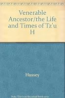Venerable Ancestor: The Life and Times of Tz'u hsi, 1835-1908, Empress of China 0837144302 Book Cover