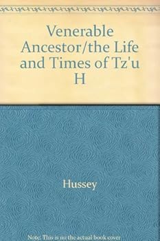 Venerable Ancestor: The Life and Times of Tz'u hsi, 1835-1908, Empress of China