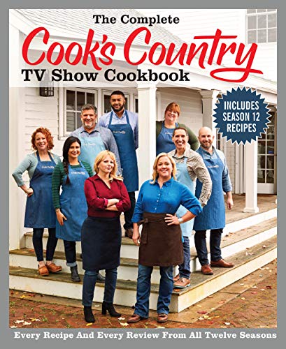 The Complete Cook's Country TV Show Cookbook Season 12: Every Recipe and Every Review from all Twelv