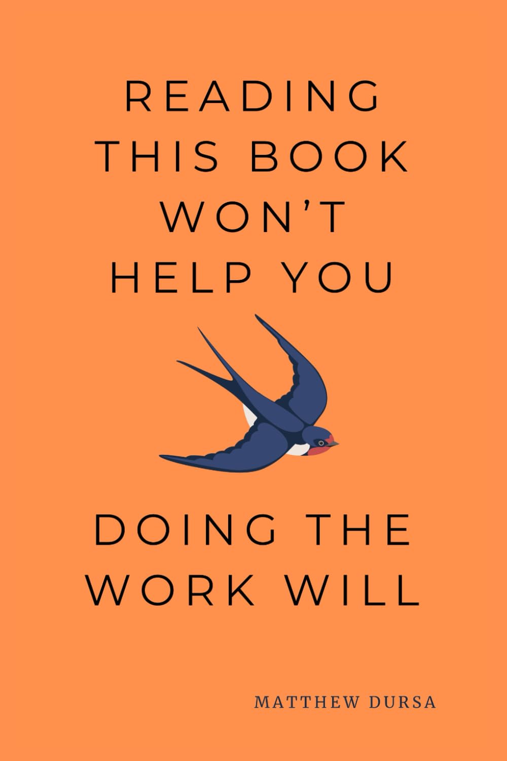 Reading This Book Won't Help You: Doing the Work Will