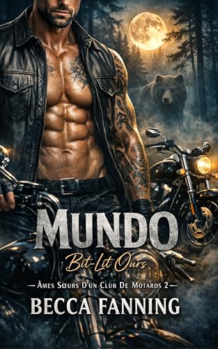 MUNDO: Bit-Lit Ours (Âmes Sœurs D'un Club De Motards t. 2)