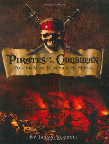 Pirates of the Caribbean: From the Magic Kingdom to the Movies Pirates of the Caribbean: From the Magic Kingdom to the Movies