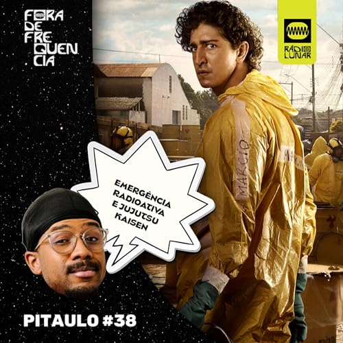 Emerg&ecirc;ncia Radioativa, Jujutsu Kaisen e Tomb Raider - Pitaulo #38