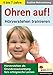 Produktbild Ohren auf! - Hörverstehen trainieren in KiGa, Vorschule und 1.-2- Schuljahr: Auditive Wahrnehmung in KiGa, Vorschule und 1.-2- Schuljahr