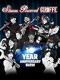 Steam Powered Giraffe: 10 Year Anniversary Show
