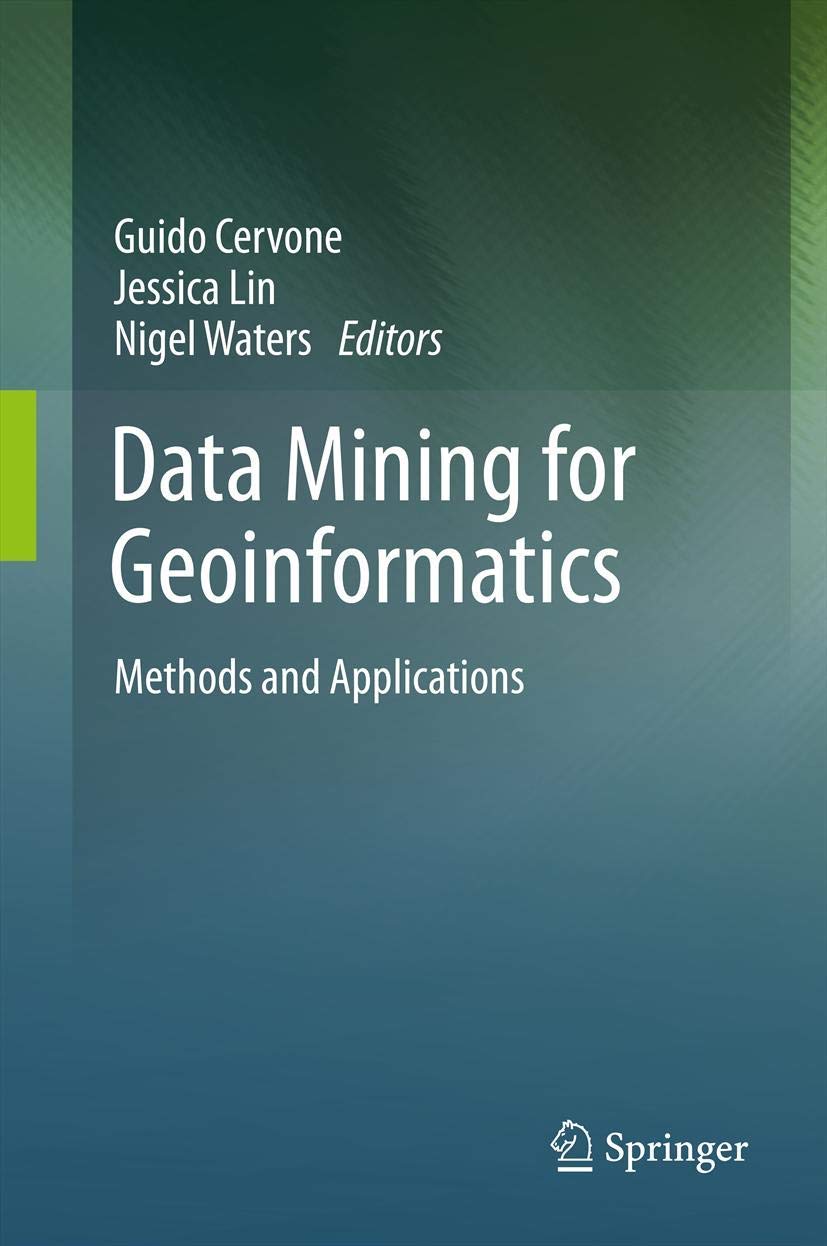 Data Mining for Geoinformatics: Methods and Applications 2014th Edition