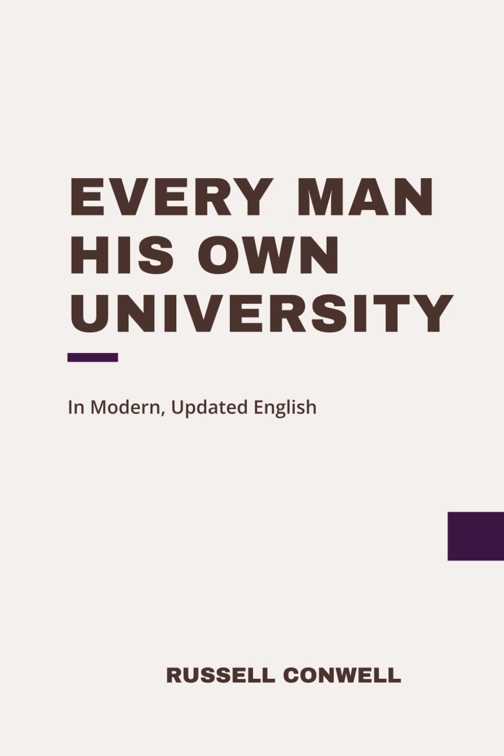 Every Man His Own University: Modern, Updated Translation