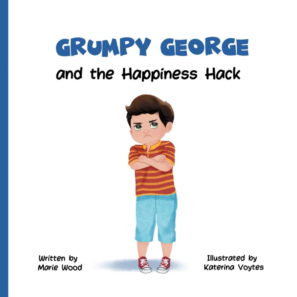 Grumpy George and the Happiness Hack: A Kindful Kids Book about Finding Joy