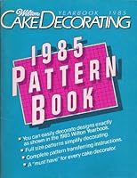 Wilton Cake Decorating Yearbook 1985 B002J4JOWA Book Cover