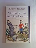 Mit Fünfen ist man kinderreich - Evelyn Sanders