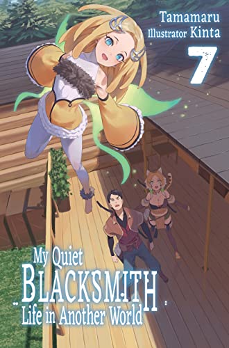 My Quiet Blacksmith Life in Another World: Volume 7 (English Edition