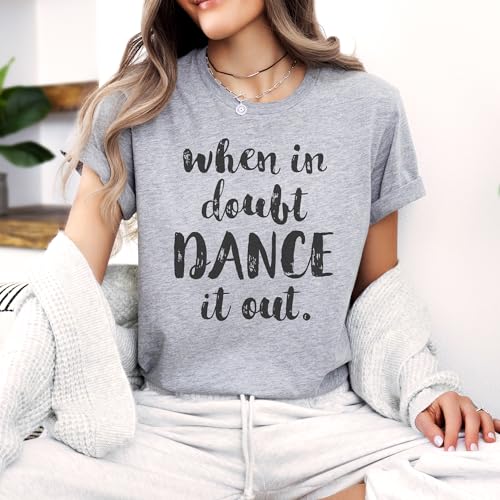 When in Doubt Dance it Out - Ballet Shirt - Dance Shirt - Ballerina Shirt - Ballet - Ballerina - Dancer Gift - Softstyle Unisex Shirt3