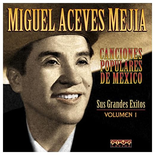 Canciones Populares Mexicanas - Sus Grandes Éxitos - Vol.1