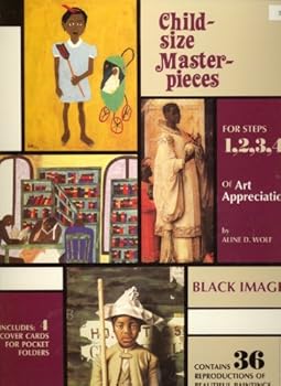 Paperback Child-sized masterpieces, for steps 1,2,3,4, of art appreciation: Black images by Aline D Wolf (1991-01-01) Book
